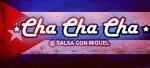 �� 18 �����: CHA CHA CHA ���� * � SALSA CON MIGUEL