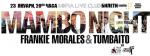 �� 23 ������: MAMBO NIGHT with FRANKIE MORALES and TUMBAITO